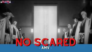 Bleach ||🎵  No Scared  🎵