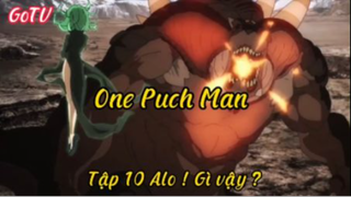 One puch man_Tập 10 Alo ! Gì vậy ?