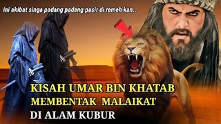 kisah Umar bin Khattab membentak malaikat di alam kubur