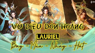 Lauriel Vũ Điệu Đôn Hoàng / Bay-Múa-Nhảy-Hát / Rum ●○ Lauriel / LIÊN QUÂN