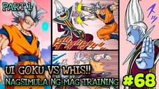 Ultra Instinct goku vs Whis!!  Whis tuturuan na si goku ng totoong UI! | Dbs #68