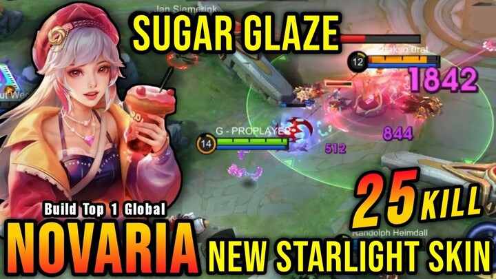 25 Kills!! Sugar Glaze Novaria New STARLIGHT Skin!! - Build Top 1 Global Novaria ~ MLBB