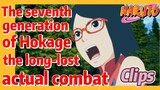 [NARUTO]  Clips |  The seventh generation of Hokage, the long-lost actual combat