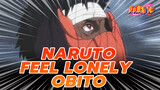 Feel Lonely Obito | Naruto AMV