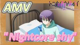 [Tonikaku Kawaii] AMV |  "Nightcore shy"