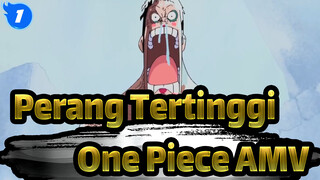 Perang Tertinggi
One Piece AMV_1