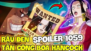 SPOILER 1059 | RÂU ĐEN ĐẾN TÌM GẶP BOA HANCOCK?! | BOA ĐANG GẶP NGUY?