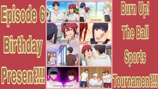 Tomo-chan Is A Girl! Episode 6: Birthday Present!!! Burn Up! The Ball Sports Tournament!!! 1080p!