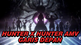 Garis Depan | Hunter x Hunter AMV