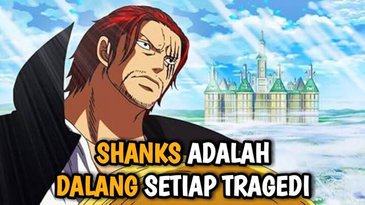 KENAPA SELALU ADA SHANKS SAAT TRAGEDI GENTING? LUFFY ADALAH RENCANANYA ONE PIECE