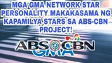 MGA GMA NETWORK STAR PERSONALITY MAKAKASAMA NG KAPAMILYA STARS SA ABS-CBN PROJECT!