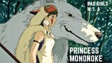 Bad GIRLS  — [Princess Mononoke - AMV]