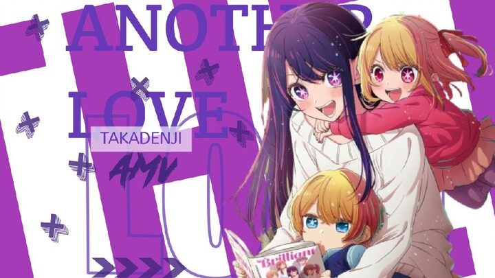 【OSHI NO KO】-  Another Love [ AMV ] | Anime Edit | Ai Hoshino |