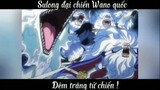 Sulong đại chiến Wano quốc, Đêm trăng tử chiến #anime
