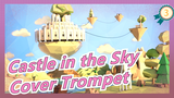 [Castle in the Sky] Cover Trompet_3