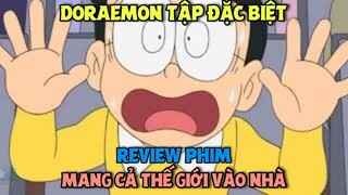 REVIEW PHIM DORAEMON TẬP: Mang Cả Thế Giới Vào Nhà | Tóm Tắt Phim Anime