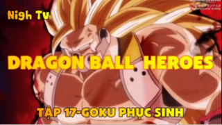 Dragon Ball Heroes_Tập 17-Goku phục sinh