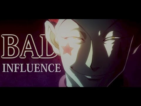 Bad Influence | Hunter x Hunter「AMV」