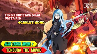 SELURUH ALUR CERITA ANIME - TENSEI SHITARA SLIME DATTA KEN / TENSURA THE MOVIE - SCARLET BOND