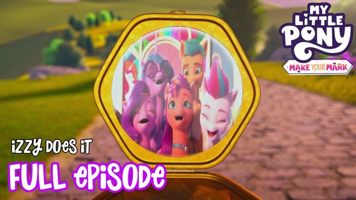 My Little Pony: Make Your Mark Episode 01 (Bahasa Indonesia) Izzy Does it