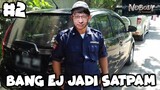 Bang EJ Akhirnya Jadi Satpam - Nobody The Turnaround Indonesia - Part 2