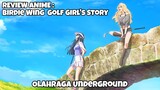 REVIEW ANIME : BIRDIE WING GOLF GIRL'S STORY || Olahraga underground