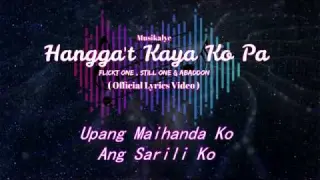 Hanggat Kaya Ko Pa - Flickt One, Still One, Abaddon (Lyrics Video)