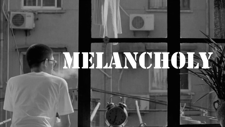 MELANCHOLY