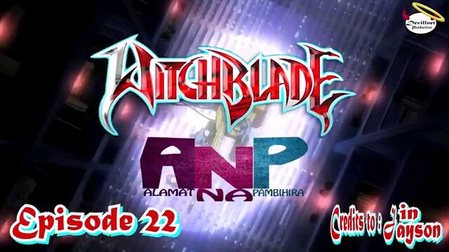 witch blade tagalog episodes 22