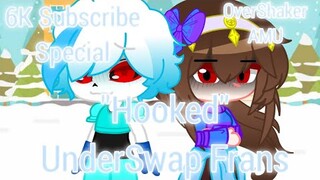 Hooked || GCMV || UnderSwap Frans || 6K subscribed Special || OverShaker AMU