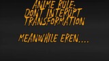 Eren breaking the no. 1 anime rule