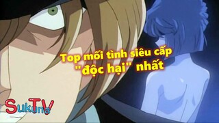 Top mối tình siêu cấp "độc hại" nhất thế giới anime