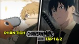 Phân Tích Anime Chainsaw-Man Tập 1 Và 2