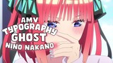 Ghost  [AMV Typography]  Nino Nakano