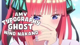 Ghost  [AMV Typography]  Nino Nakano