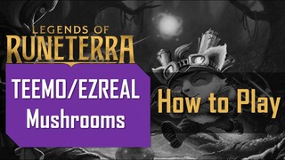 Runeterra DECK GUIDE | How To Play TEEMO & EZREAL Mushrooms