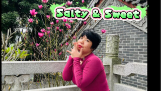 Salty &Sweet紫玉兰版 打铁要趁热 来再跳一个