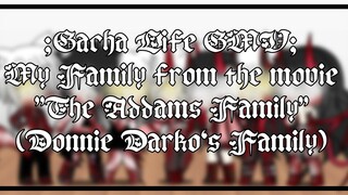My Family GMV - Gacha Life (Donnie Darko's Family) ⚠️Warning⚠️: Blood + New Intro & Outro