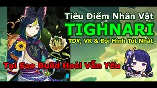 Khai Thác Tận Cùng Sức Mạnh TIGHNARI ! TDV, VK & Đội Hình Tốt Nhất | Genshin Impact