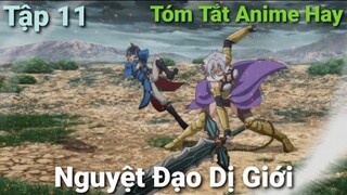 Tóm Tắt Anime Hay "Nguyệt Đạo Dị Giới" Tập 11 Review Anime | Oni-Chan.