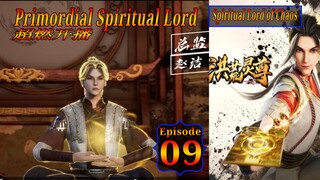 Eps 09 | Primordial Spiritual Lord [Spiritual Lord of Chaos] 超燃开播 Sub Indo