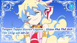 [Tengen Toppa Gurren Lagann - Khám Phá Thế Giới] Tấn công với tất cả những gì tôi có_1