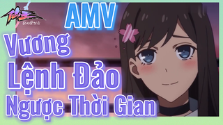 [Nhật Ký Của Tiên Vương] AMV | Vương Lệnh Đảo Ngược Thời Gian