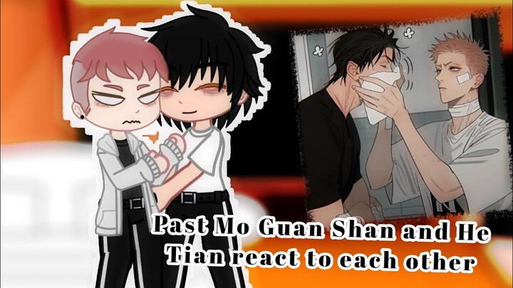 Past Mo Guan Shan and He Tian react to each other [1/?] [19 days] [GCRV]