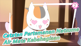 [Catatan Pertemanan Natsume MAD] Teteskan Air Mata Kebahagiaanmu!_2