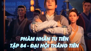 PHÀM NHÂN TU TIÊNTẬP 84 - ĐẠI HỘI THĂNG TIÊN