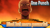 One Punch|This man has become bald but powerful