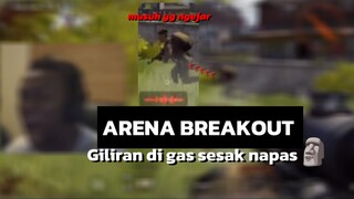 ARENA BREAKOUT [] Giliran di gas sesak napas🗿