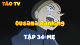 Ousama Ranking_Tập 34-Mẹ !