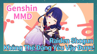 [Genshin, MMD] Raiden Shogun Không Thể Đáng Yêu Vậy Được!